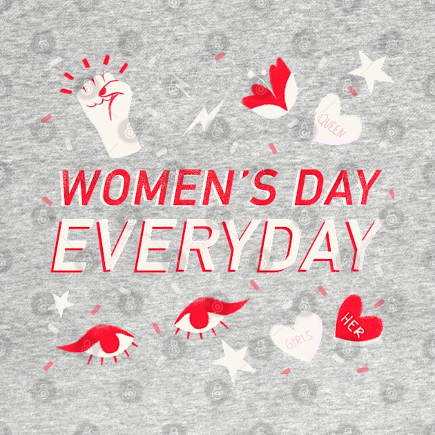 Women's Day Everyday by Maia Fadd